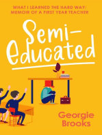 Semi-Educated: What I Learned the Hard Way: Memoir of a First Year Teacher