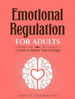 Emotional Regulation For Adults: A guide to Master your feelings