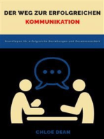Der Weg zur erfolgreichen Kommunikation: Grundlagen für erfolgreiche Beziehungen und Zusammenarbeit