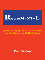 Retiremental!: Quotes and Quips of Wit and Wisdom for the Newly and Oldly Retired