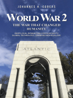 World War 2: The War That Changed Humanity: From local interacting communities to global technology - enabled individualism.
