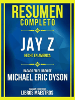 Resumen Completo - Jay Z - Hecho En America - Basado En El Libro De Michael Eric Dyson: (Edicion Extendida)