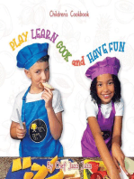 PLAY LEARN COOK and HAVE FUN