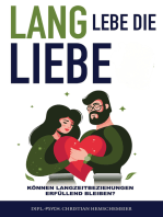 Lang lebe die Liebe!: Wie Langzeitbeziehungen erfüllend bleiben