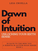 Dawn of Intuition: Unlocking Your Sixth Sense: 30 Days To The New You: A Rebirth In Action, #1