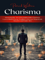 Charisma: Mastering the Art of Irresistibly Killer Charisma (Learn a Hidden Energy Tradition to Become Magnetically Attractive and Vitally Alive)
