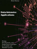 Data-Intensive Applications: Design, Development, and Deployment Strategies for Scalable and Reliable Systems