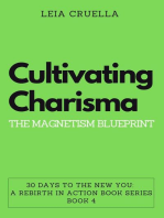 Cultivating Charisma: The Magnetism Blueprint: 30 Days To The New You: A Rebirth In Action, #4