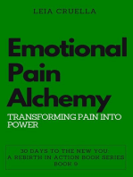 Emotional Pain Alchemy: Transforming Pain into Power: 30 Days To The New You: A Rebirth In Action, #9