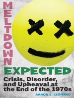 Meltdown Expected: Crisis, Disorder, and Upheaval at the end of the 1970s