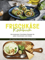 Frischkäse Kochbuch: Die leckersten Frischkäse Rezepte für jeden Geschmack und Anlass - inkl. Fingerfood, Shakes, Dips & Beauty-Rezepten