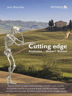 Cutting edge: Anatomie - Woher? Wohin?: Warum nicht nur Vesal und Leonardo, sondern auch Goethe, Aristoteles und die Humboldt-Brüder Leichen im Keller hatten und das uns samt den Politikern auch heute nicht schaden würde