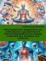 Tratamento Energético, Cirúrgico Quântico e Psicoterapêutico para Câncer da Borda da Língua