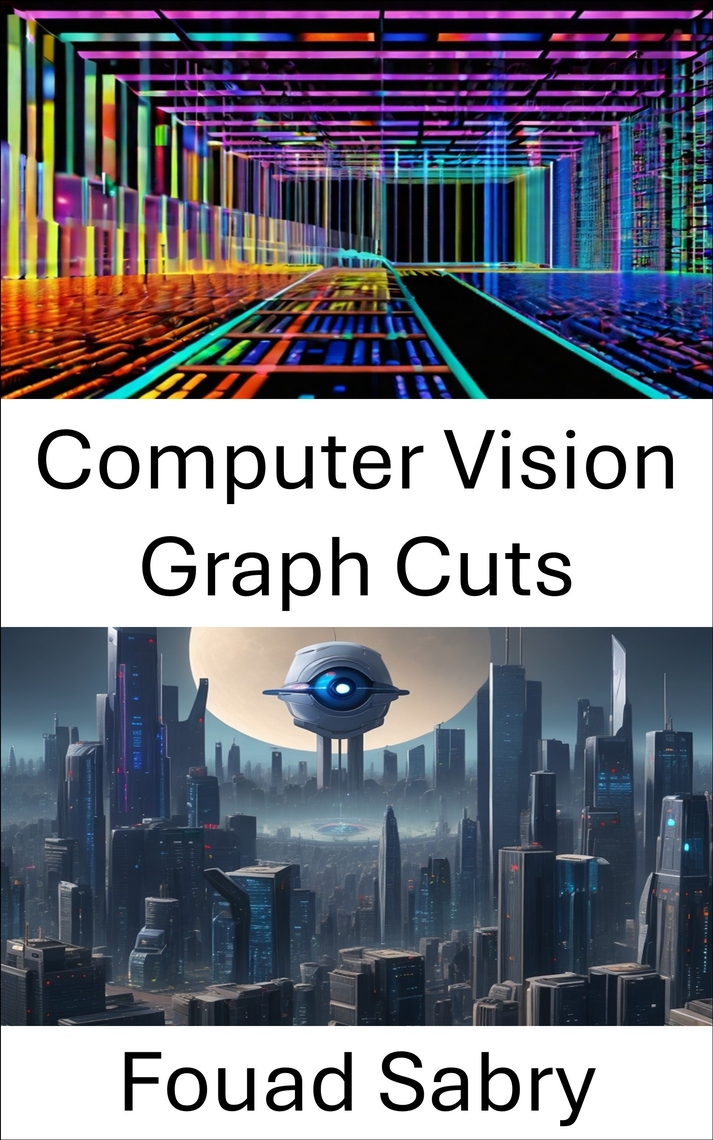 Computer Vision Graph Cuts by Fouad Sabry (Ebook) - Read free for 30 days