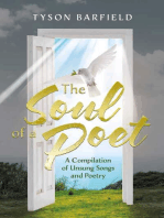 The Soul of a Poet: A Compilation of Unsung Songs and Poetry