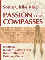 Passion for Compasses: Medieval Master Builders and their Cathedral Building Plans