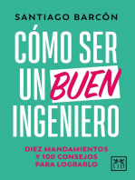 Cómo ser un buen ingeniero: Diez mandamientos y 100 consejos para lograrlo