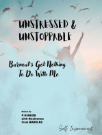 Unstressed & Unstoppable: Burnout's Got Nothing To Do With Me