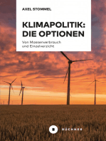 Klimapolitik: Die Optionen: Von Massenverbrauch und Einzelverzicht