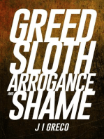 Greed Sloth Arrogance and Shame