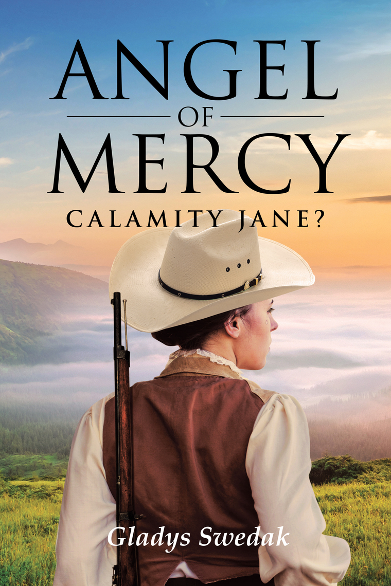 Angel of Mercy: Calamity Jane? by Gladys Swedak (Ebook) - Read free for ...
