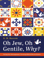 Oh Jew, Oh Gentile, Why?