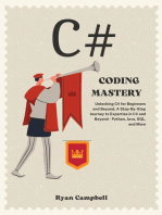 C# Coding Mastery: Unlocking C# for Beginners and Beyond, A Step-By-Step Journey to Expertise in C# and Beyond - Python, Java, SQL, and More