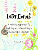 Intentional - A holistic approach to building and maintaining a sustainable lifestyle