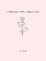 Affirmations for the mother's soul: 300 empowering "I am" statements to uplift a mom at every stage.