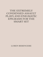 THE EXTREMELY CONDENSED ASSAULT PLAYS AND ENIGMATIC EPIGRAMS FOR THE SMART SET