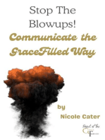 Stop the Blowups! Communicate the GraceFilled Way