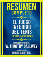 Resumen Completo - El Juego Interior Del Tenis (The Inner Game Of Tennis) - Basado En El Libro De W. Timothy Gallwey: (Edicion Extendida)