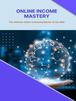 Online Income Mastery: The Ultimate Guide to Earning Money on the Web