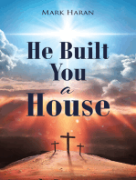 He Built You a House