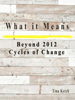 What it Means Beyond 2012 Cycles of Change