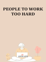 People To Work Too Hard