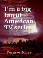 I'm a big fan of American TV series