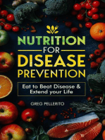 Nutrition for Disease Prevention: Eat to Beat Disease and Extend your Life