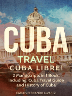 Cuba Travel: Cuba Libre! 2 Manuscripts in 1 Book, Including: Cuba Travel Guide and History of Cuba