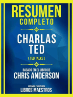 Resumen Completo - Charlas Ted (Ted Talks) - Basado En El Libro De Chris Anderson: (Edicion Extendido)