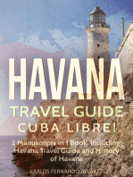 Havana Travel Guide: Cuba Libre! 2 Manuscripts in 1 Book, Including: Havana Travel Guide and History of Havana