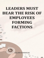 Leaders Must Bear The Risk Of Employees Forming Factions