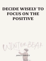 Decide Wisely To Focus On The Positive
