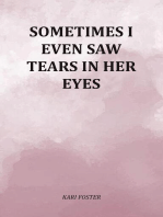 Sometimes I Even Saw Tears In Her Eyes