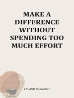 Make A Difference Without Spending Too Much Effort