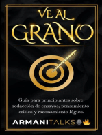 Ve Al Grano: Guía para principiantes sobre redacción de ensayos, pensamiento crítico y razonamiento lógico.