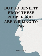 But To Benefit From These People Who Are Willing To Pay