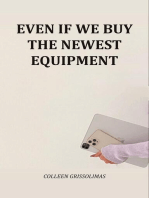 Even If We Buy The Newest Equipment
