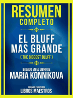 Resumen Completo - El Bluff Mas Grande (The Biggest Bluff) - Basado En El Libro De Maria Konnikova: (Edicion Extendida)