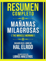 Resumen Completo - Mañanas Milagrosas (The Miracle Morning) - Basado En El Libro De Hal Elrod